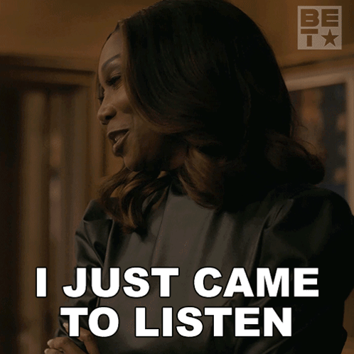 Woman Saying I Just Came to Listen