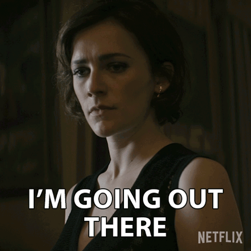 Woman Saying I'm Going Out There Netflix GIF