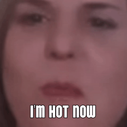 Woman Saying I'm Hot Now