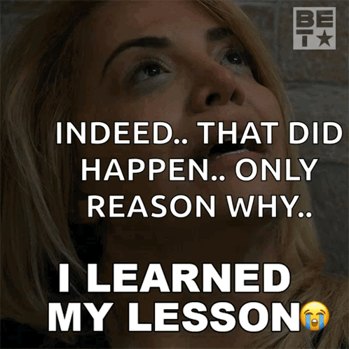 Woman Saying Indeed That Did Happen Only Reason Why I Learned My Lesson GIF