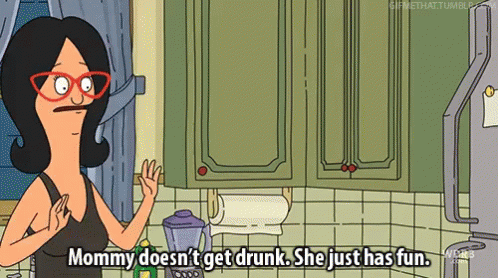 Woman Saying Mommy Doesn't Get Drunk She Just Has Fun