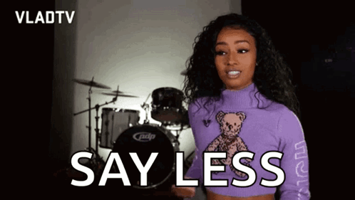 Woman Saying Say Less