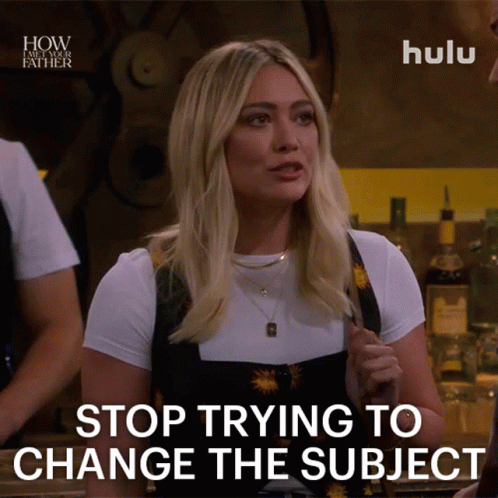 Woman Saying Stop Trying to Change the Subject