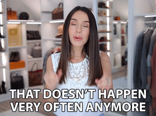 Woman Saying That Doesn't Happen Very Often Anymore