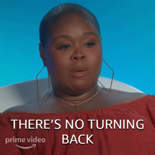 Woman Saying There's No Turning Back