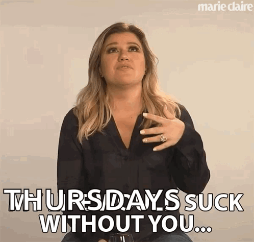Woman Saying Thursdays Suck Without You
