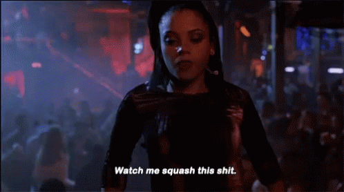 Woman Saying Watch Me Squash This Shit In Dark Room GIF