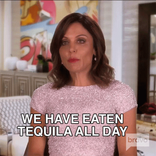 Woman Saying We Have Eaten Tequila All Day