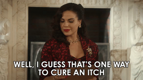 Woman Saying Well I Guess That's One Way to Cure an Itch