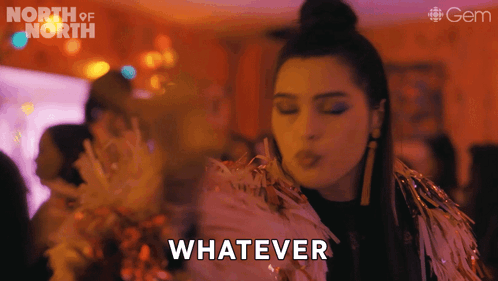 Woman Saying Whatever North Of North Sign GIF