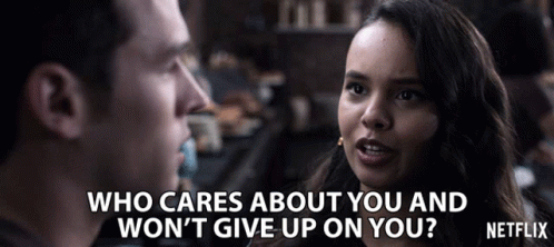 Woman Saying Who Cares About You and Won't Give Up on You Netflix
