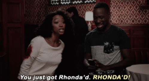 Woman Saying You Just Got Rhonda D