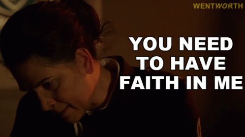 Woman Saying You Need To Have Faith In Me