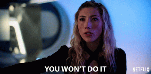 Woman Saying You Wont Do It GIF