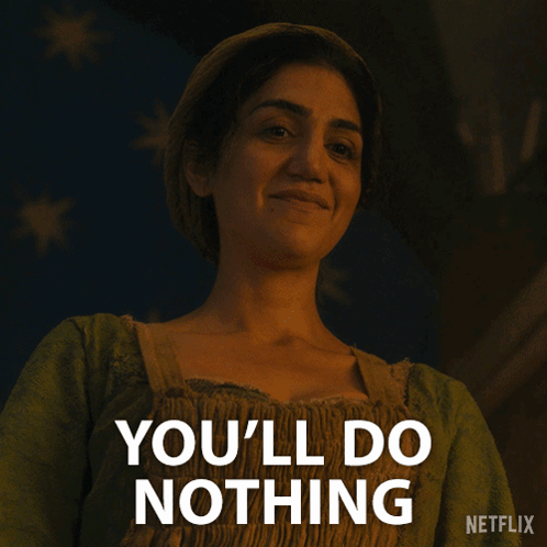 Woman Saying Youll Do Nothing