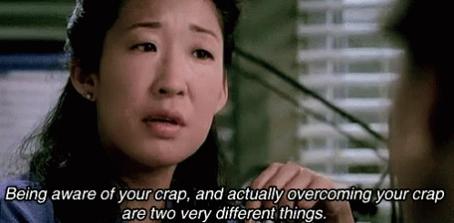 Woman Says Being Aware of Your Crap and Overcoming Your Crap Are Two Different Things