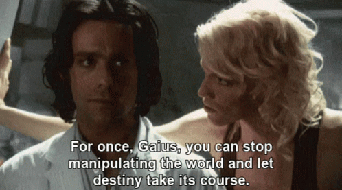 Woman Says For Once Gaius You Can Stop Manipulating
