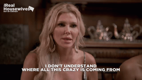 Woman Says I Don't Understand Where All This Crazy Is Coming From GIF