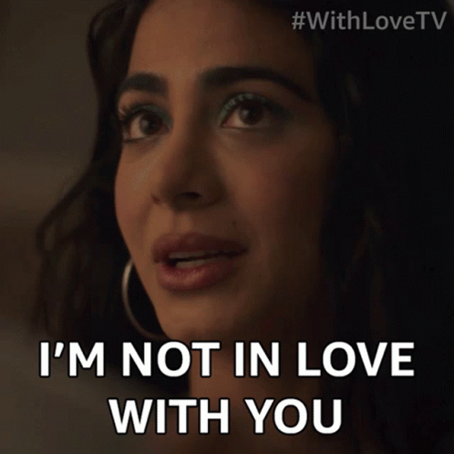 Woman Says I'm Not In Love With You GIF