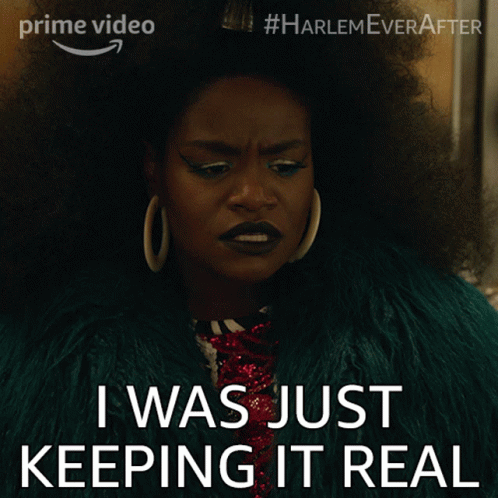 Woman Says I Was Just Keeping It Real Harlem Ever After GIF