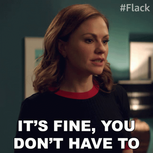 Woman Says It's Fine You Don't Have To GIF
