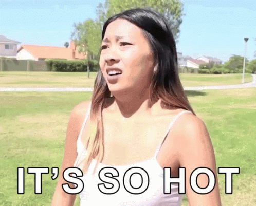 Woman Says It's So Hot