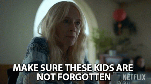 Woman Says Make Sure These Kids Are Not Forgotten Netflix GIF