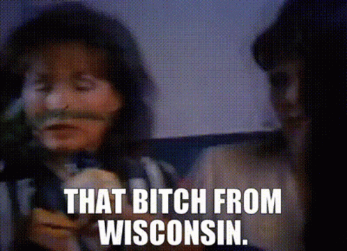 Woman Says That Bitch From Wisconsin