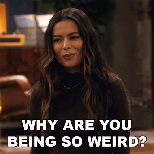 Woman Says Why Are You Being So Weird GIF