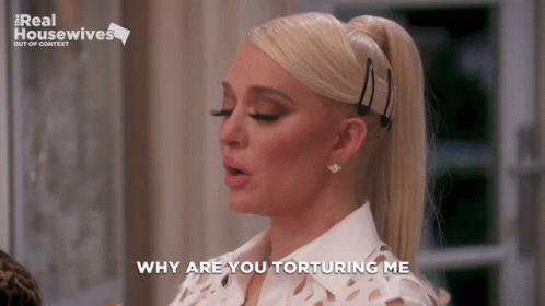 Woman Says Why Are You Torturing Me Real Housewives Ad GIF