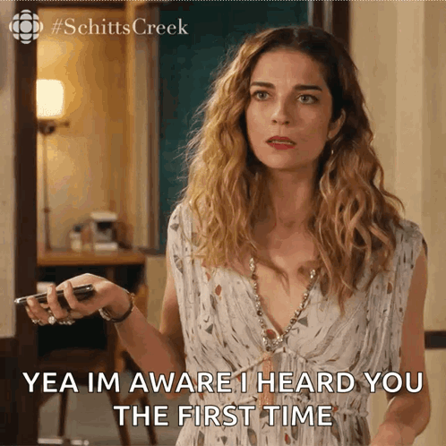 Woman Says Yea Im Aware I Heard You The First Time