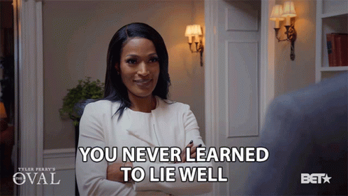 Woman Says You Never Learned To Lie Well GIF