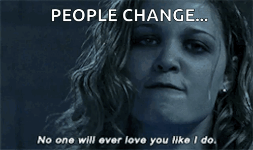 Woman Screaming People Change ... No One Will Ever Love You Like I Do GIF