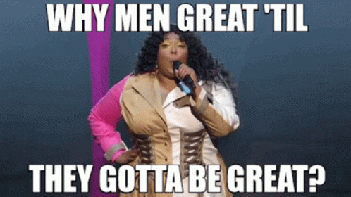 Woman Sings Why Men Great Til They Gotta Be Great