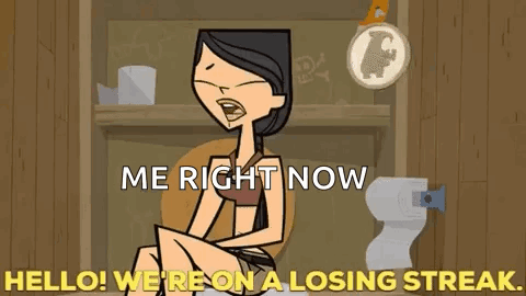 Woman Sitting on Toilet Saying Me Right Now Hello We're on a Losing Streak
