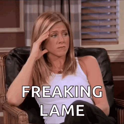 Woman Sitting with Freaking Lame Text