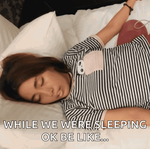 Woman Sleeping on Bed While We Were Sleeping Ok Be Like