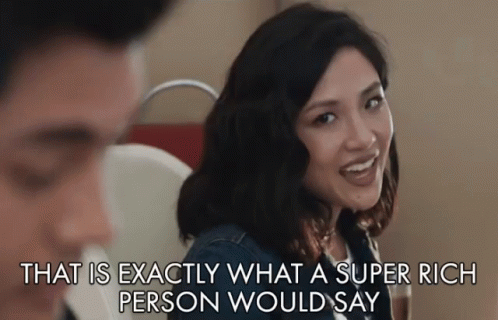 Woman Smiling at Man Saying That Is Exactly What a Super Rich Person Would Say