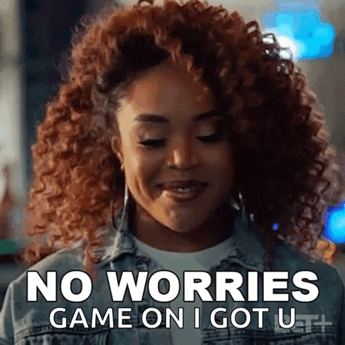 Woman Smiling Saying No Worries Game On