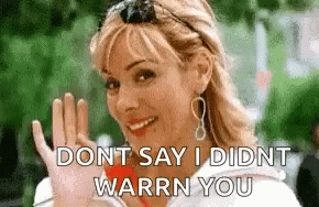 Woman Smiling Waving Don't Say I Didn't Warn You