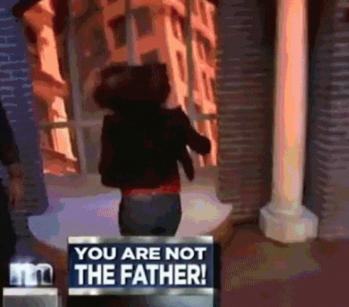 Woman Standing in Front of You Are Not the Father Sign