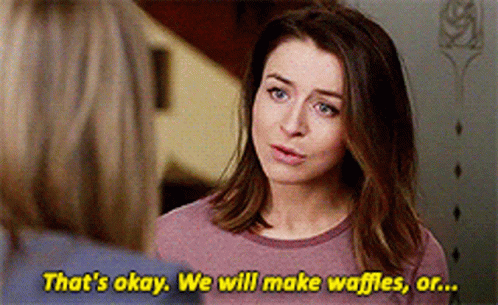 Woman Talking to Another Woman Saying That's Okay We'll Make Waffles