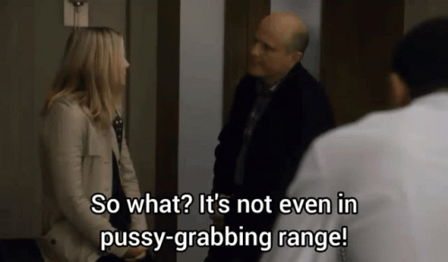 Woman Talking to Man Saying So What It's Not Even in Pussy-Grabbing Range