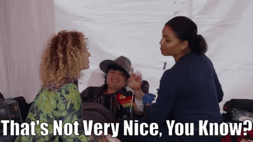 Woman Talking to Man That's Not Very Nice You Know