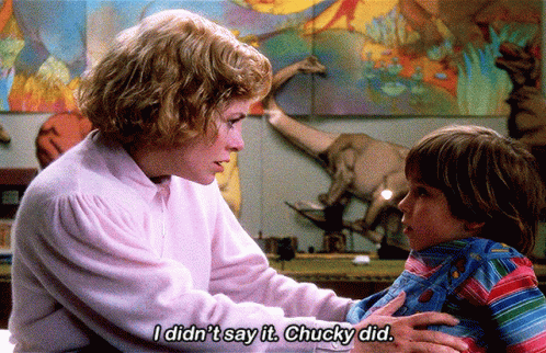 Woman Telling Child I Didn't Say It Chucky Did