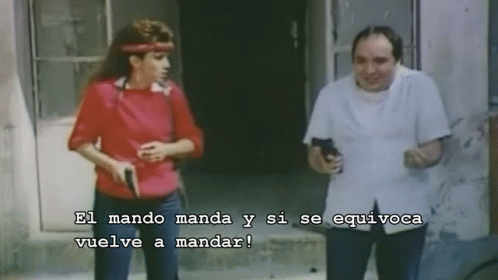 Woman Tells Man El Mando Manda Y Si Se Equivoca
