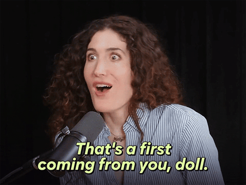 Woman: That's a First Coming From You Doll