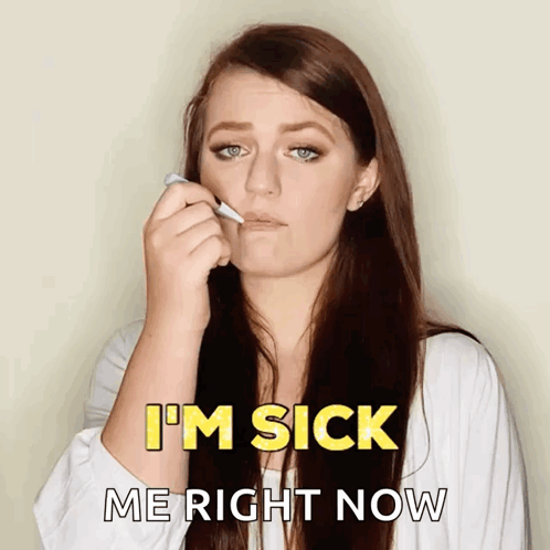 Woman Thermometer Saying I'm Sick Me Right Now
