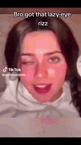 Woman TikTok Caption Bro Got That Lazy Eye Rizz