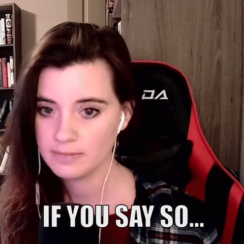 Woman Wearing Ear Buds Saying If You Say So